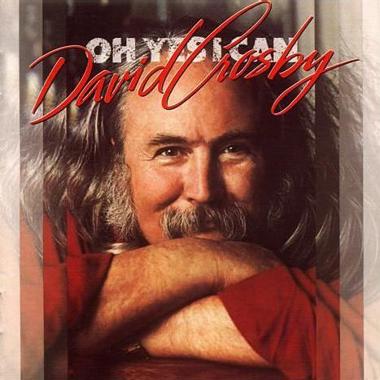 David Crosby -  Oh Yes I Can